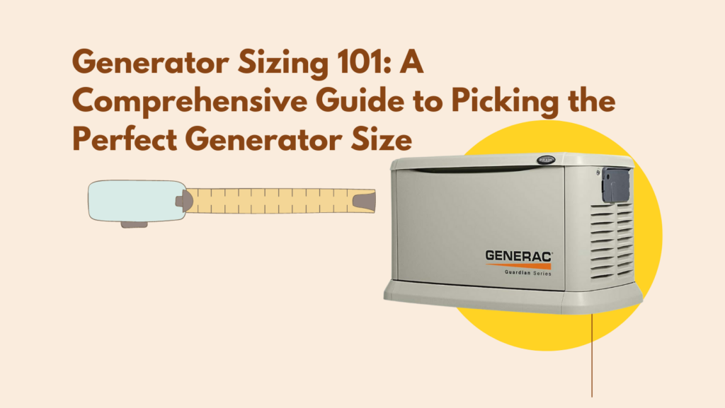 Generator Sizing 101: A Comprehensive Guide to Picking the Perfect Generator Size