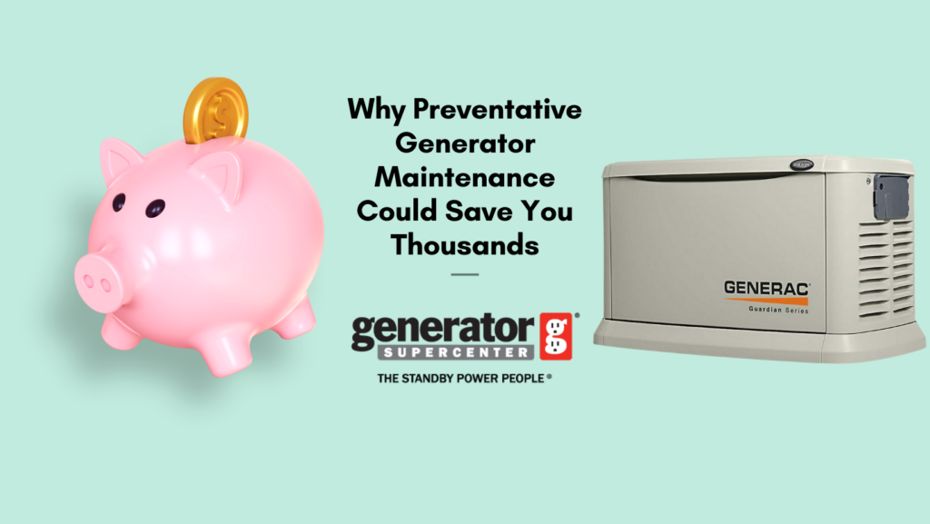 Why Preventative Generator Maintenance Could Save You Thousands